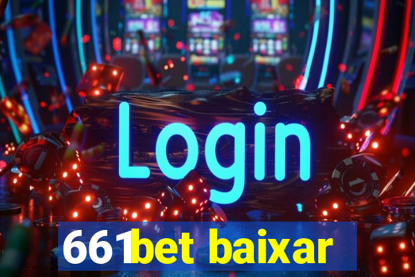 661bet baixar